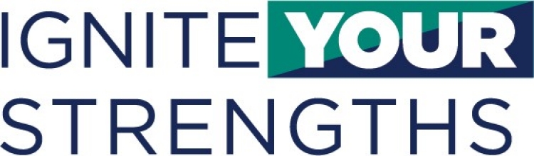 IGNITE YOUR STRENGTHS IGNITE YOUR STRENGTHS